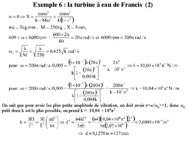 Exemple 6 : la turbine à eau de Francis (2) On sait que pour