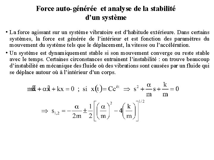 Force auto-générée et analyse de la stabilité d’un système • La force agissant sur