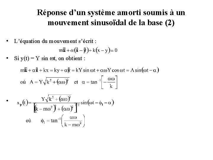 Réponse d’un système amorti soumis à un mouvement sinusoïdal de la base (2) •