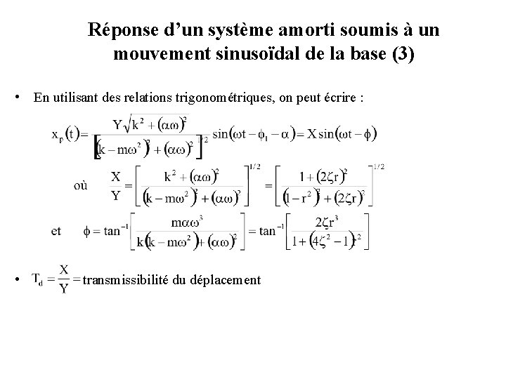 Réponse d’un système amorti soumis à un mouvement sinusoïdal de la base (3) •