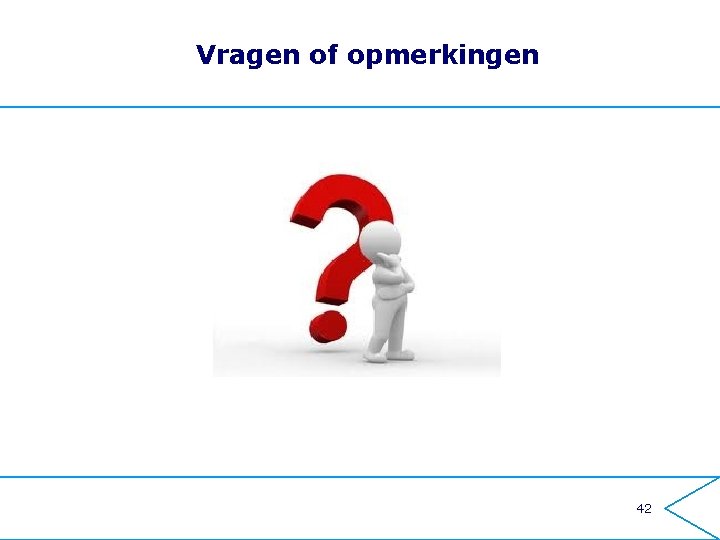 Vragen of opmerkingen 42 