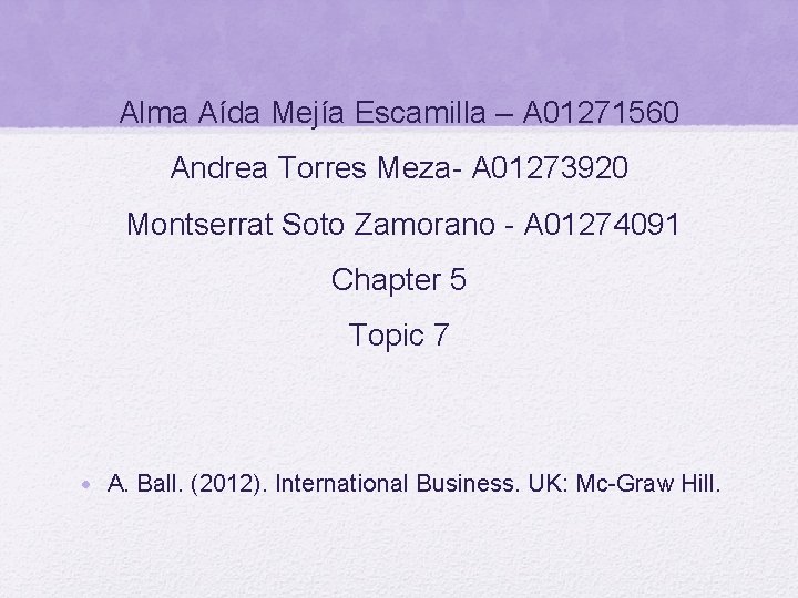 Alma Aída Mejía Escamilla – A 01271560 Andrea Torres Meza- A 01273920 Montserrat Soto