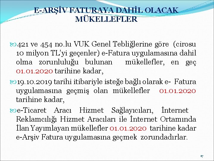 E-ARŞİV FATURAYA DAHİL OLACAK MÜKELLEFLER 421 ve 454 no. lu VUK Genel Tebliğlerine göre