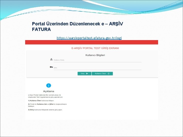 Portal Üzerinden Düzenlenecek e – ARŞİV FATURA https: //earsivportaltest. efatura. gov. tr/logi n. jsp