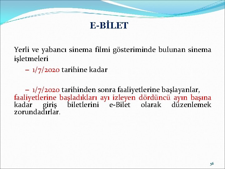 E-BİLET Yerli ve yabancı sinema filmi gösteriminde bulunan sinema işletmeleri – 1/7/2020 tarihine kadar