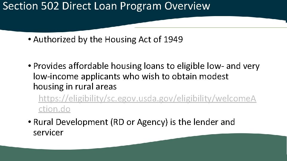  Section 502 Direct Loan Program Overview • Authorized by the Housing Act of