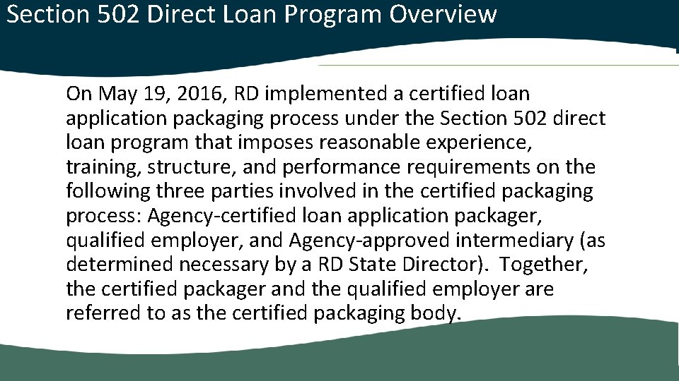  Section 502 Direct Loan Program Overview On May 19, 2016, RD implemented a