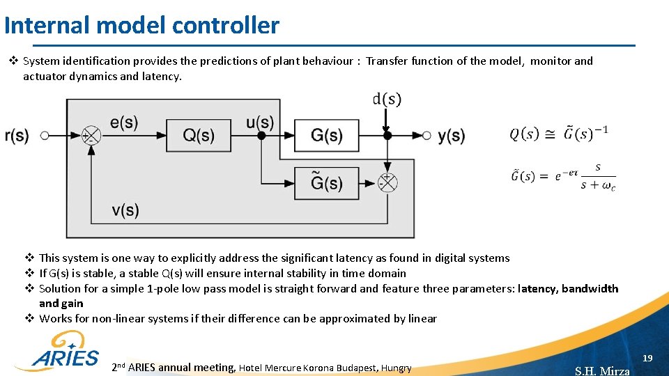 Internal model controller v System identification provides the predictions of plant behaviour : Transfer