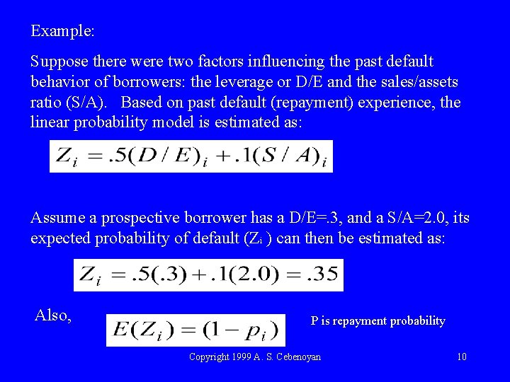 Example: Suppose there were two factors influencing the past default behavior of borrowers: the