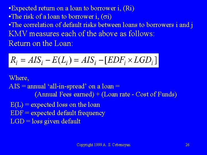 • Expected return on a loan to borrower i, (Ri) • The risk