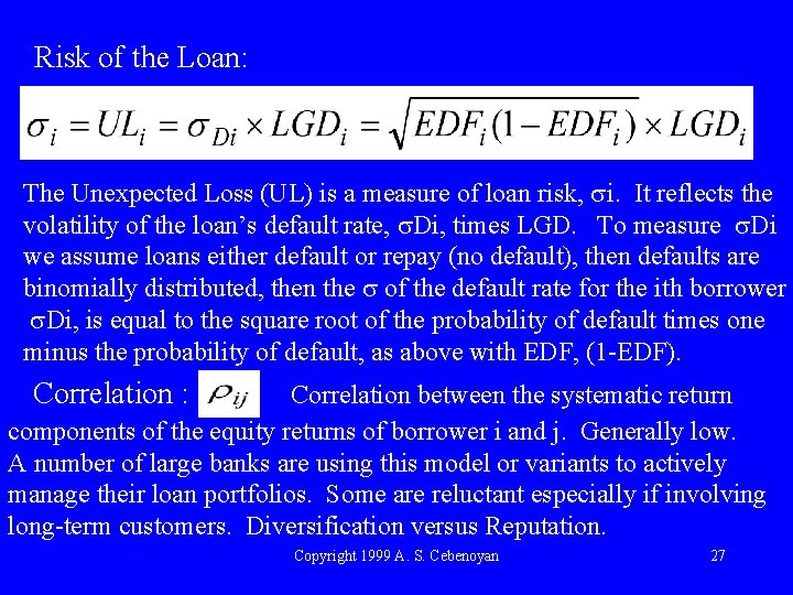 Risk of the Loan: The Unexpected Loss (UL) is a measure of loan risk,