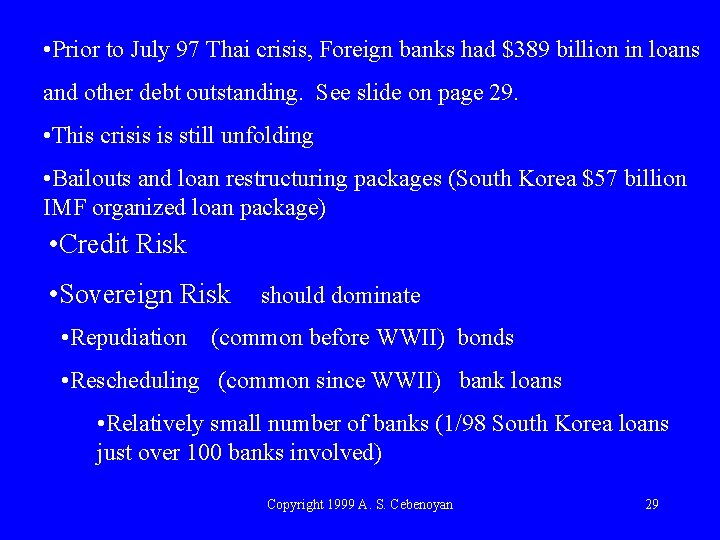  • Prior to July 97 Thai crisis, Foreign banks had $389 billion in