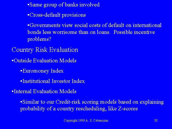  • Same group of banks involved • Cross-default provisions • Governments view social
