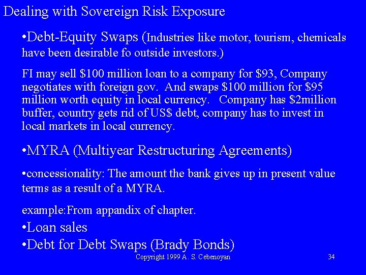 Dealing with Sovereign Risk Exposure • Debt-Equity Swaps (Industries like motor, tourism, chemicals have