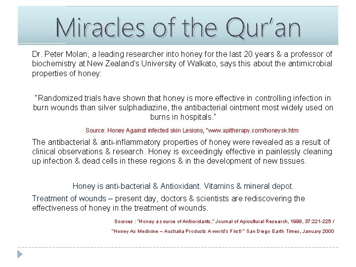 Miracles of the Qur’an Dr. Peter Molan, a leading researcher into honey for the