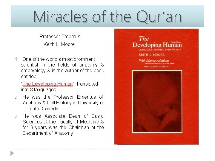  Miracles of the Qur’an Professor Emeritus Keith L. Moore: Keith L. Moore 1.