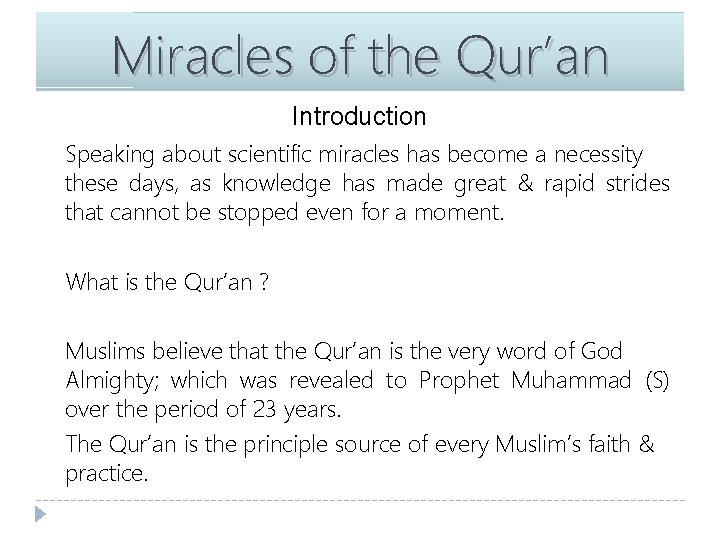 Miracles of the Qur’an Introduction Speaking about scientific miracles has become a necessity these