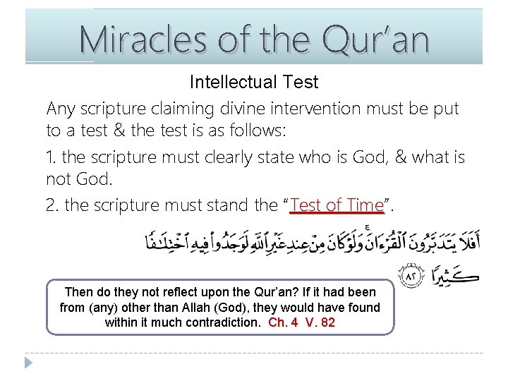 Miracles of the Qur’an Intellectual Test Any scripture claiming divine intervention must be put