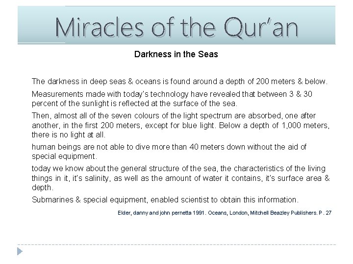 Miracles of the Qur’an Darkness in the Seas The darkness in deep seas &