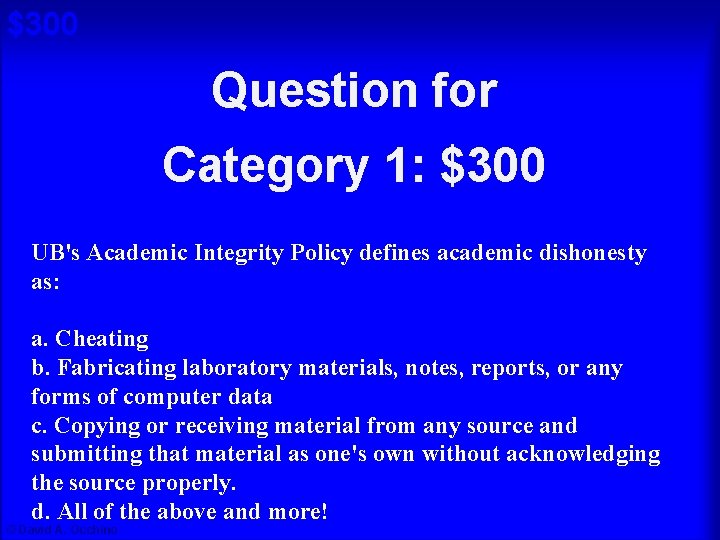 $300 Question for Cat 1: $300 A Category 1: $300 UB's Academic Integrity Policy