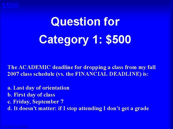 $500 Question for Cat 1: $500 A Category 1: $500 The ACADEMIC deadline for