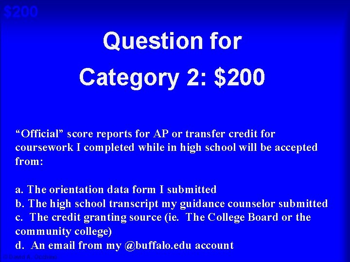 $200 Question for Cat 2: $200 A Category 2: $200 “Official” score reports for