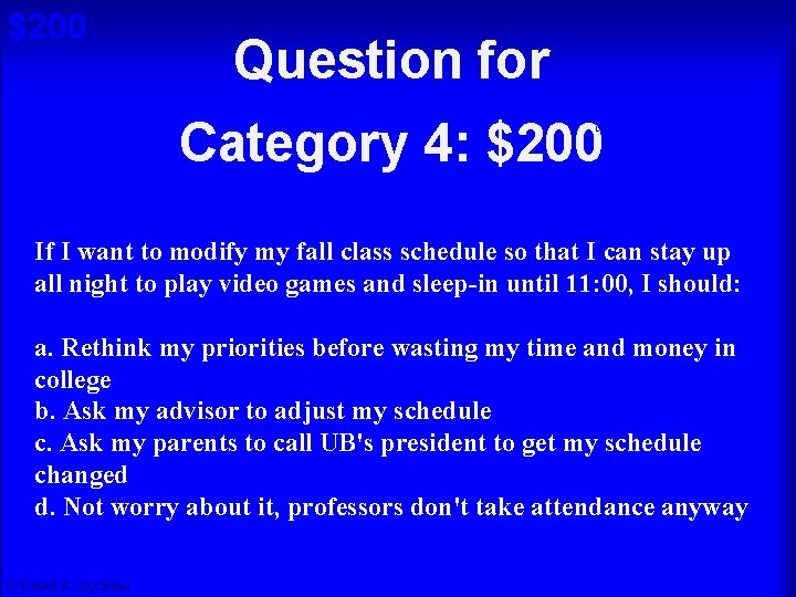 $200 Question for Category 4: $200 Cat 4: $200 A If I want to