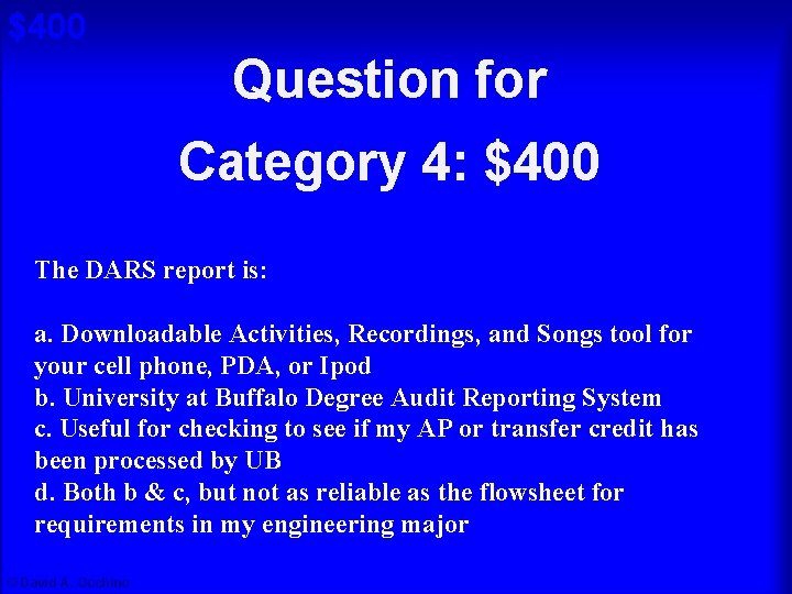 $400 Question for Cat 4: $400 A Category 4: $400 The DARS report is: