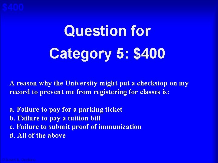 $400 Question for Cat 5: $400 A Category 5: $400 A reason why the