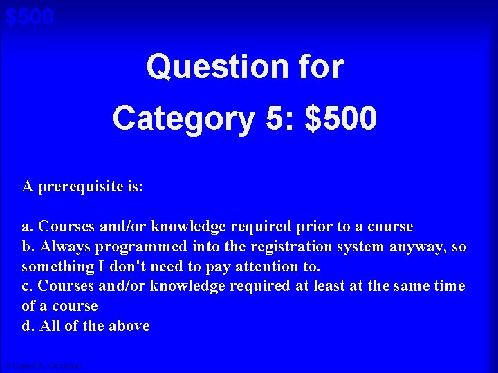 $500 Question for Cat 5: $500 A Category 5: $500 A prerequisite is: a.