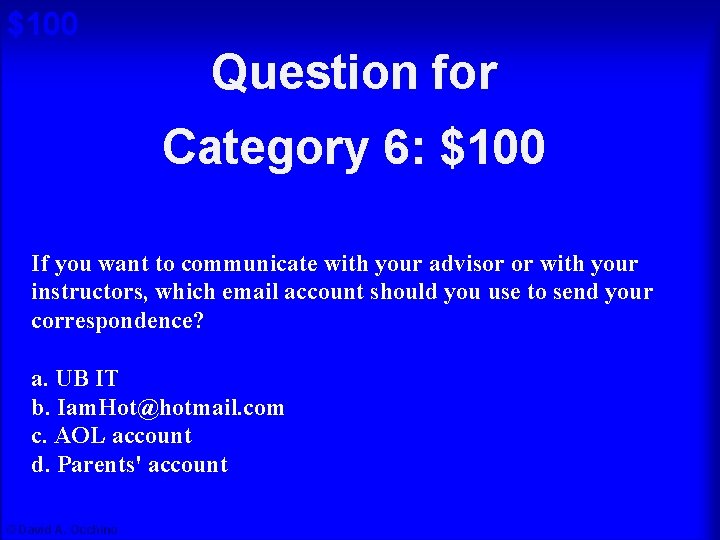 $100 Question for Cat 6: $100 A Category 6: $100 If you want to