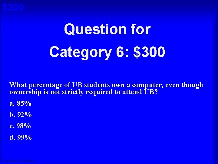 $300 Question for Cat 6: $300 A Category 6: $300 What percentage of UB