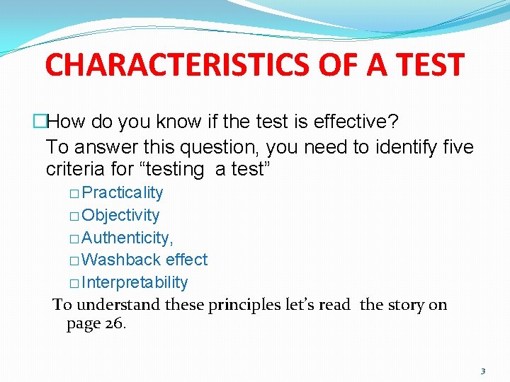 CHARACTERISTICS OF A TEST �How do you know if the test is effective? To