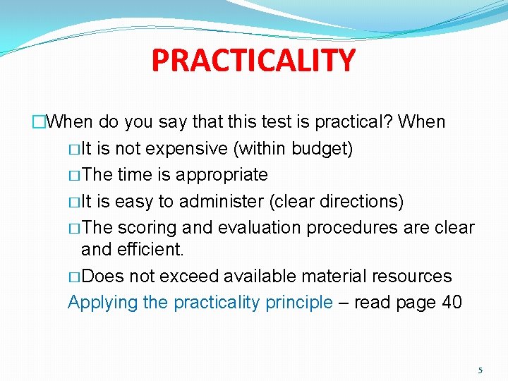 PRACTICALITY �When do you say that this test is practical? When � It is