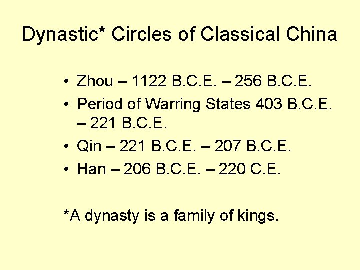 Dynastic* Circles of Classical China • Zhou – 1122 B. C. E. – 256