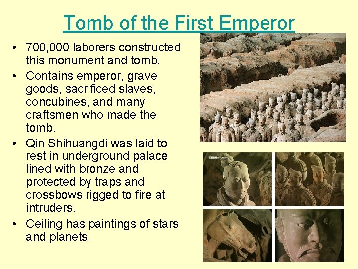 Tomb of the First Emperor • 700, 000 laborers constructed this monument and tomb.