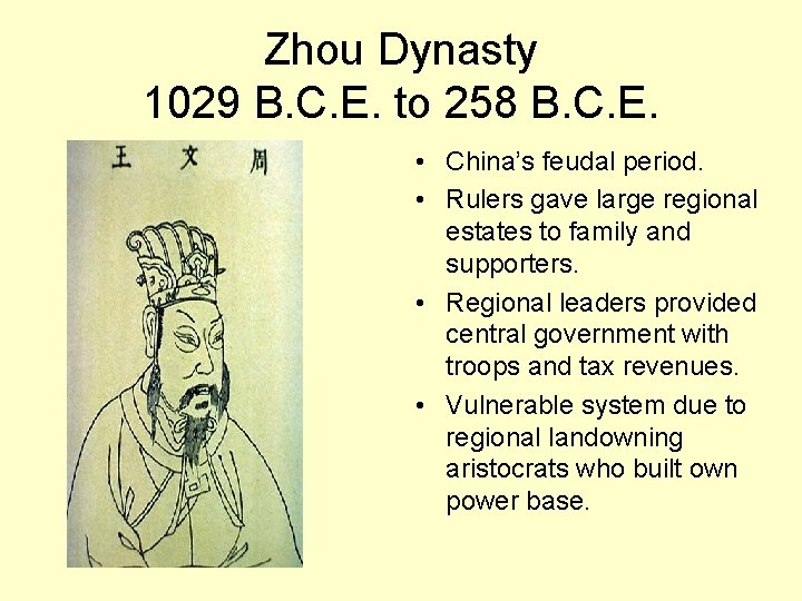 Zhou Dynasty 1029 B. C. E. to 258 B. C. E. • China’s feudal