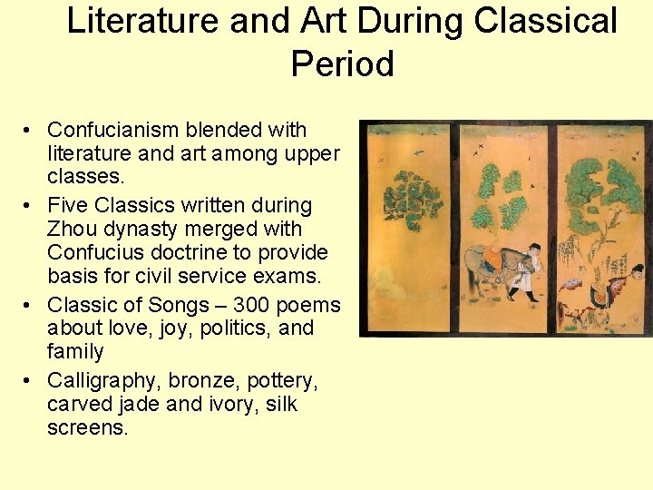 Literature and Art During Classical Period • Confucianism blended with literature and art among
