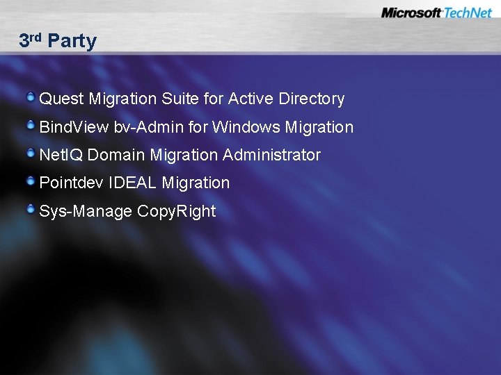 3 rd Party Quest Migration Suite for Active Directory Bind. View bv-Admin for Windows