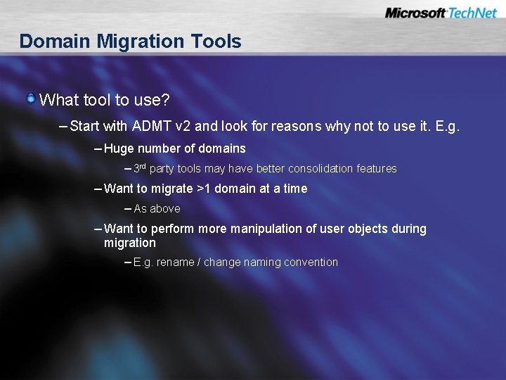 Domain Migration Tools What tool to use? – Start with ADMT v 2 and