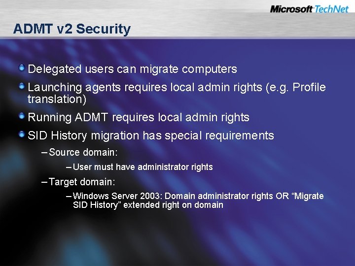ADMT v 2 Security Delegated users can migrate computers Launching agents requires local admin