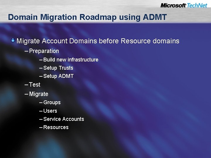 Domain Migration Roadmap using ADMT Migrate Account Domains before Resource domains – Preparation –