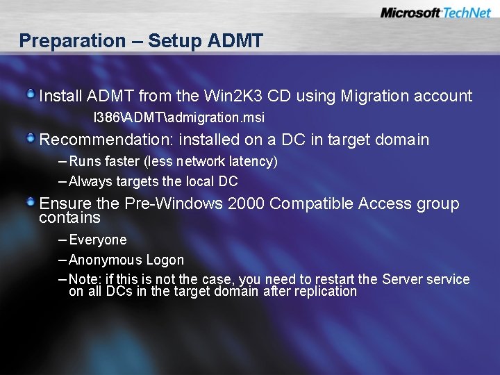 Preparation – Setup ADMT Install ADMT from the Win 2 K 3 CD using