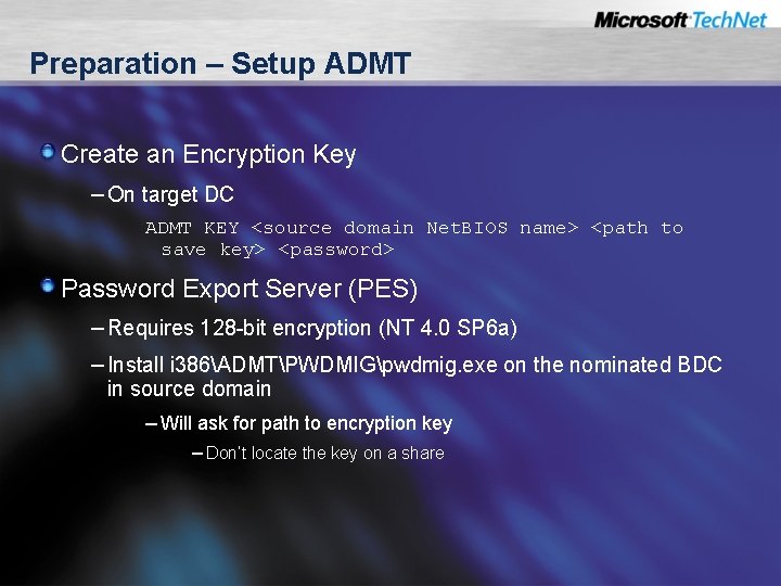 Preparation – Setup ADMT Create an Encryption Key – On target DC ADMT KEY