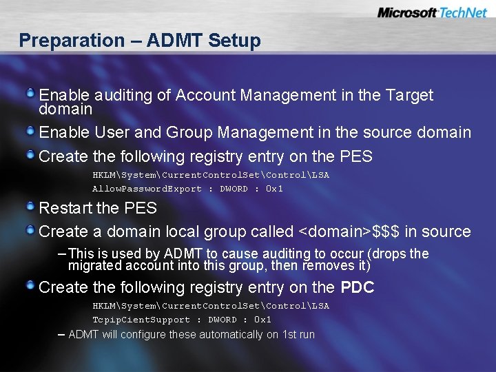 Preparation – ADMT Setup Enable auditing of Account Management in the Target domain Enable