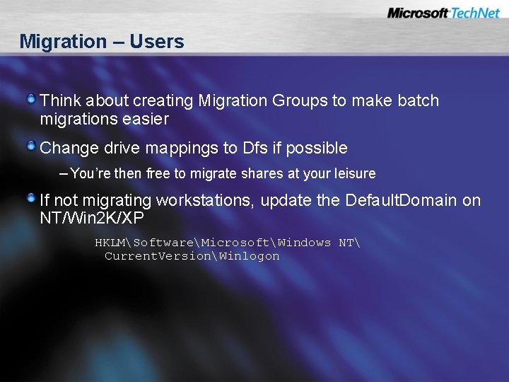 Migration – Users Think about creating Migration Groups to make batch migrations easier Change