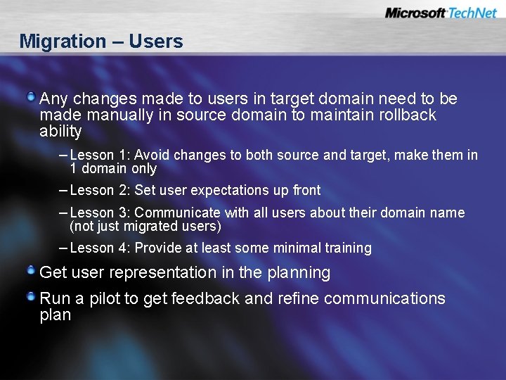 Migration – Users Any changes made to users in target domain need to be