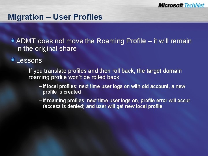 Migration – User Profiles ADMT does not move the Roaming Profile – it will