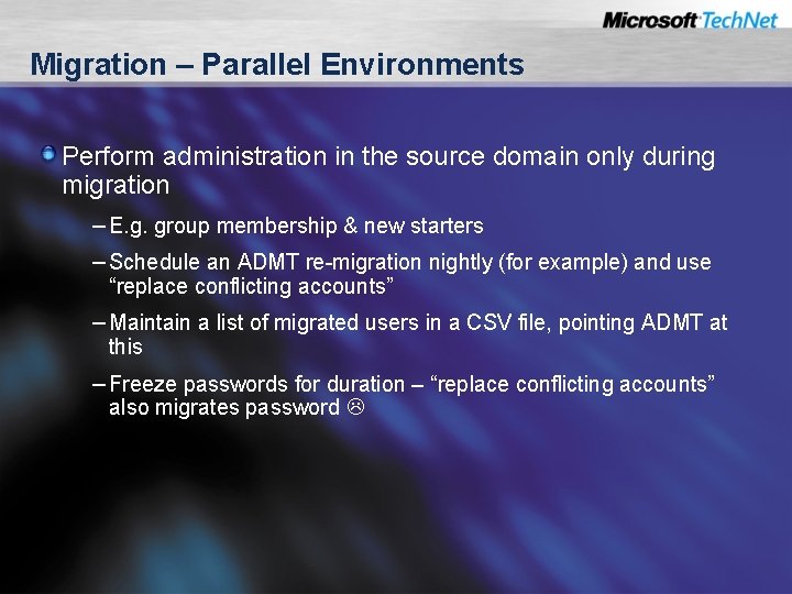 Migration – Parallel Environments Perform administration in the source domain only during migration –