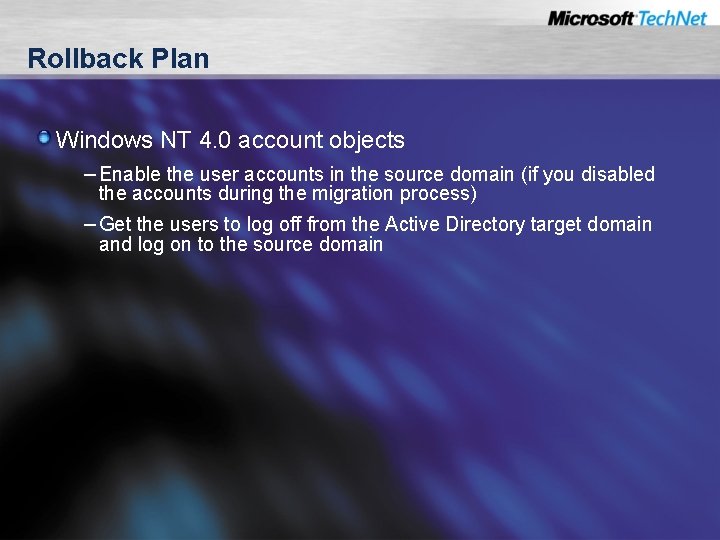 Rollback Plan Windows NT 4. 0 account objects – Enable the user accounts in